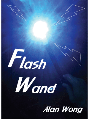 Flash Wand by Alan Wong - Trick