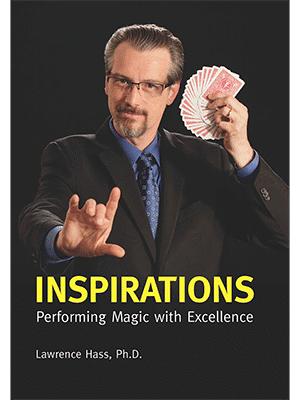 Inspirations: Performing Magic with Excellence by Larry Hass - Book