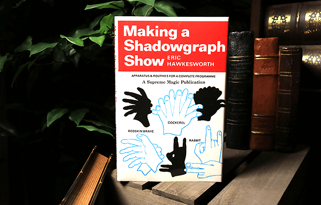 Making a Shadowgraph Show (Limited/Out of Print) by Eric Hawkesworth - Book