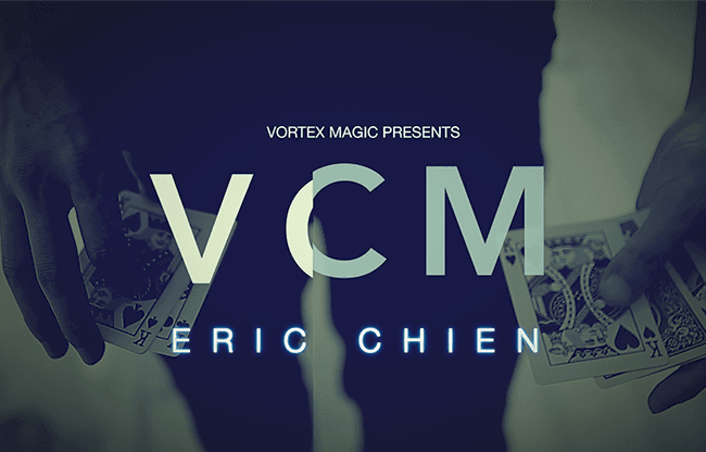 Vortex Magic Presents VCM by Eric Chien