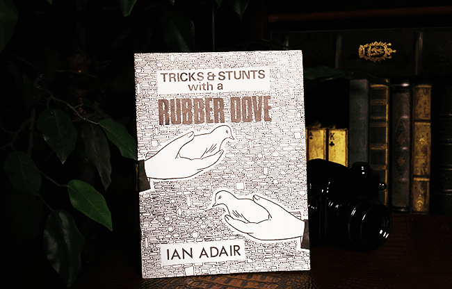 Tricks & Stunts with a Rubber Dove by Ian Adair - Book