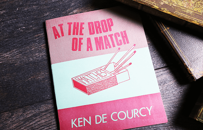 At the Drop of a Match by Ken De Courcy - Book