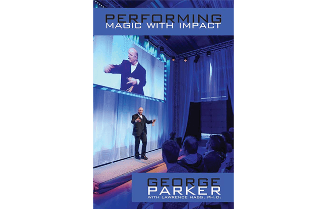 Performing Magic With Impact by George Parker, With Lawrence Hass, Ph.D. - Book
