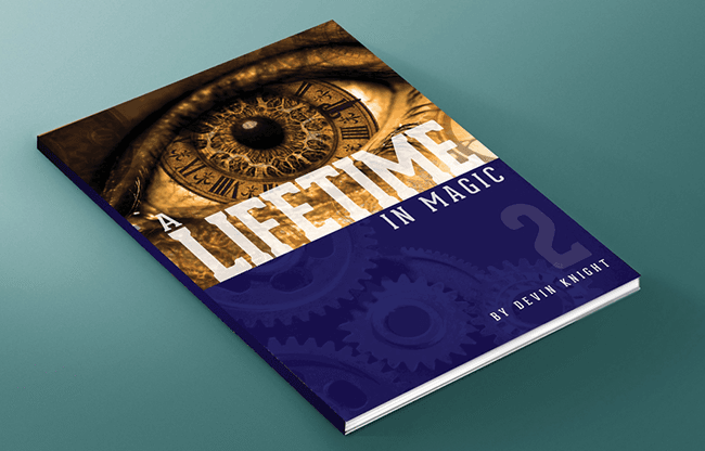 A Lifetime in Magic Volume 2 by Devin Knight - Book