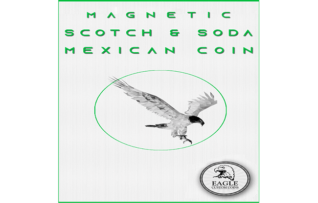 Magnetic Scotch and Soda Mexican Coin by Eagle Coins - Trick