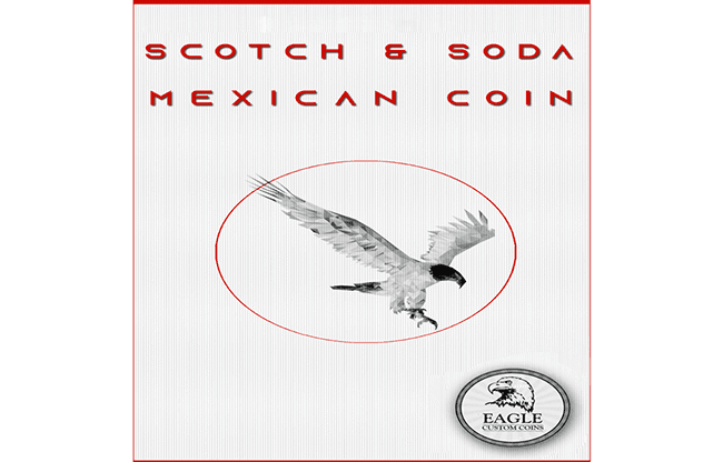 Scotch and Soda Mexican Coin by Eagle Coins - Trick