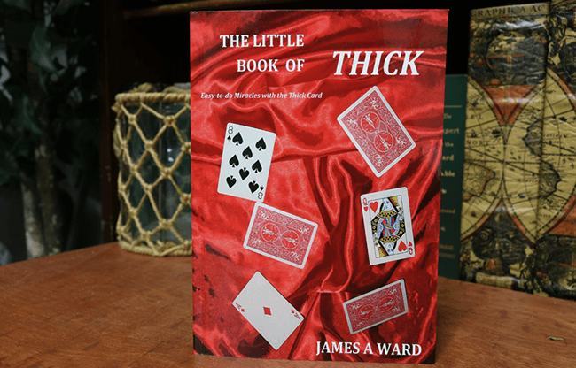 THE LITTLE BOOK OF THICK (Easy-to-do Miracles with the Thick Card) by James A Ward - Book