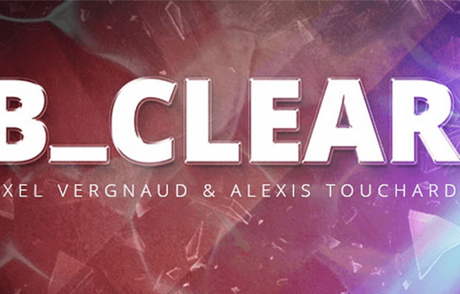 B CLEAR (Gimmicks and Online Instructions) by Axel Vergnaud, Alexis Touchart Magic Dream - Trick