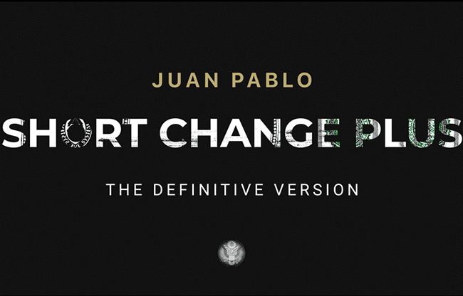 SHORT CHANGE PLUS by Juan Pablo - Trick