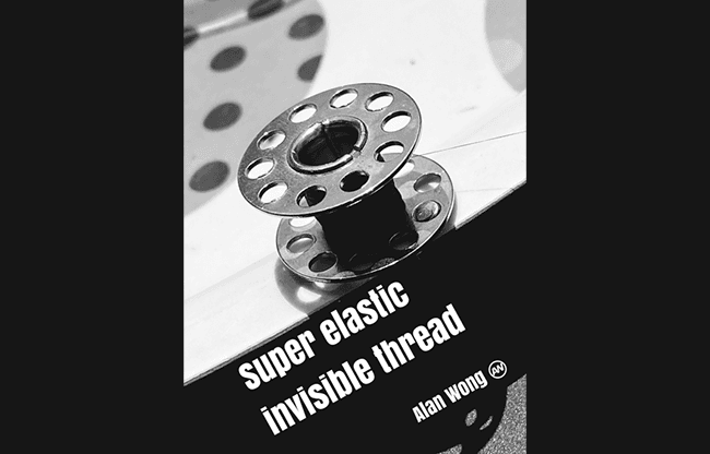 Super Elastic Invisible Thread by Alan Wong - Trick