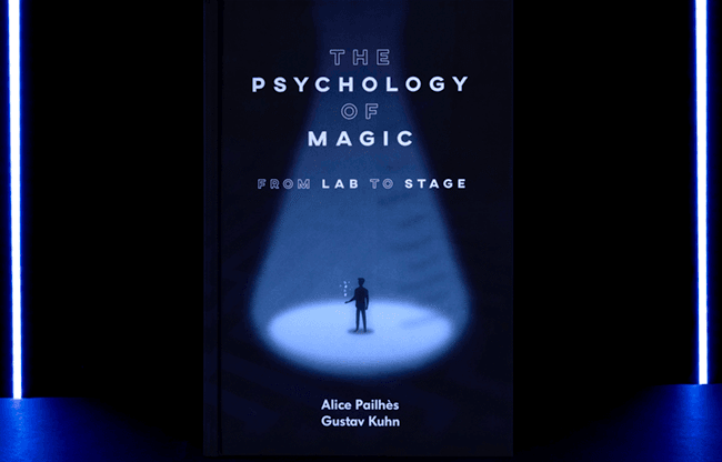 The Psychology of Magic: From Lab to Stage by Gustav Kuhn and Alice Pailhes - Book
