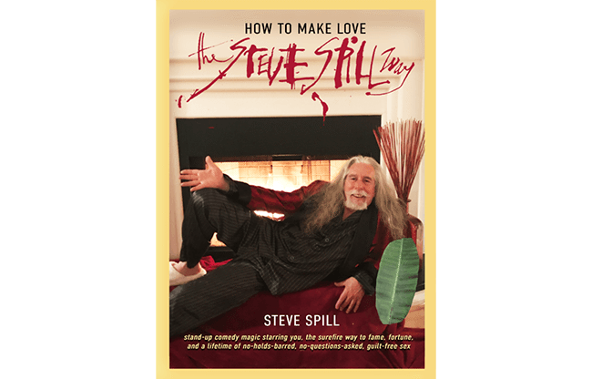 How To Make Love The Steve Spill Way (Soft Cover) by Steve Spill - Book