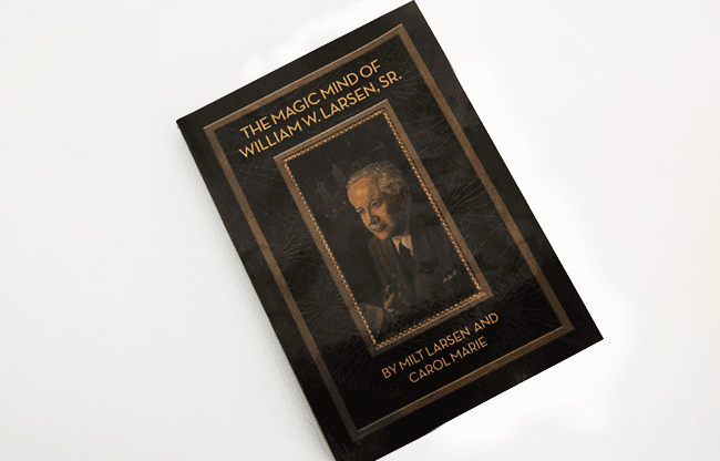 The Magic Mind of William W. Larsen Soft  BOUND by William Larson- Book