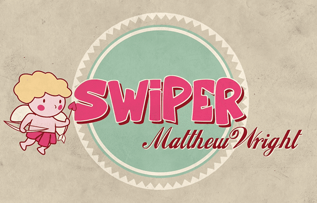 SWIPER by Matthew Wright