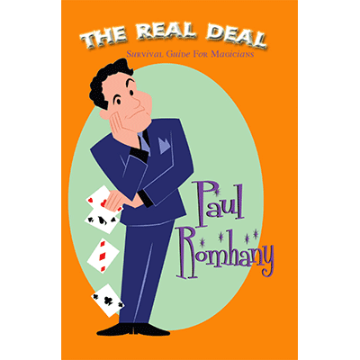 The Real Deal (Survival Guide for Magicians) by Paul Romhany - Book
