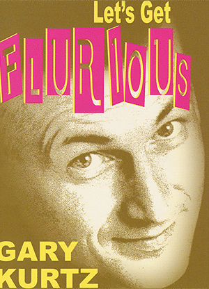 Let's Get Flurious by Gary Kurtz video DOWNLOAD