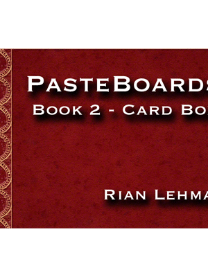 Pasteboards (Vol.2 Cardbox) by Rian Lehman - Video DOWNLOAD