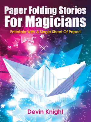 Paper Folding Stories for Magicians by Devin Knight - eBook DOWNLOAD