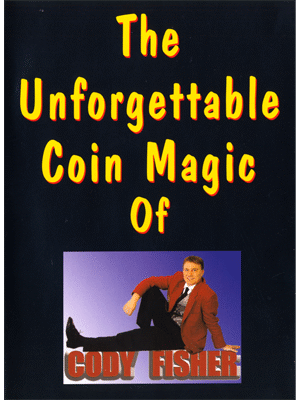 The Unforgettable Coin Magic of Cody Fisher by Cody Fisher - Video DOWNLOAD