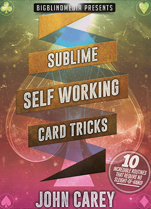 Sublime Self Working Card Tricks by John Carey video DOWNLOAD