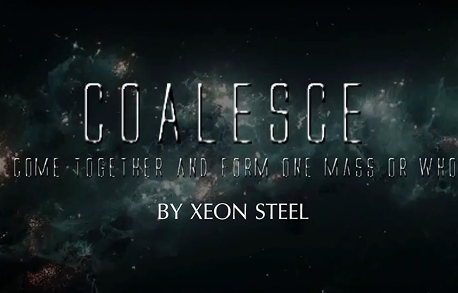 Coalesce by Xeon Steel video DOWNLOAD