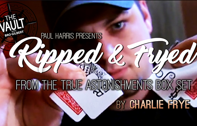 The Vault - Ripped and Fryed by Charlie Frye (From the True Astonishments Box Set) video DOWNLOAD