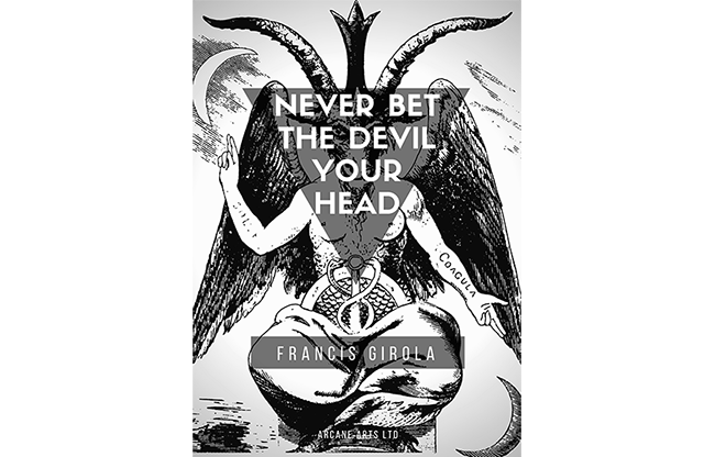 Never Bet the Devil Your Head by Francis Girola eBook DOWNLOAD