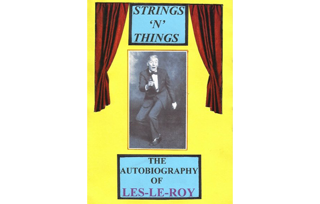 Strings 'N' Things - The Autobiography of Les-Le-Roy by Les-Le-Roy aka Tizzy the Clown Mixed Media DOWNLOAD