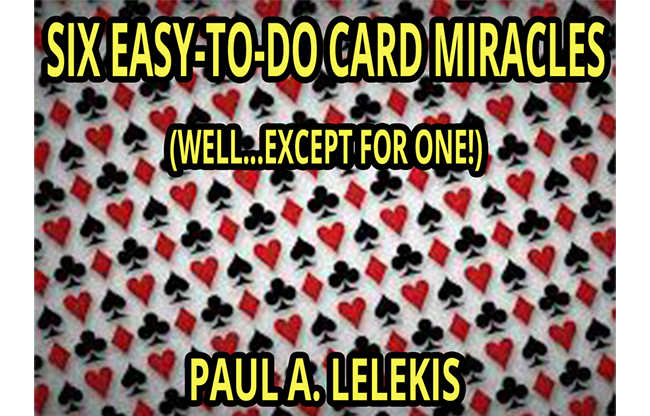 6 EZ-TO-DO CARD MIRACLES by Paul A. Lelekis eBook DOWNLOAD