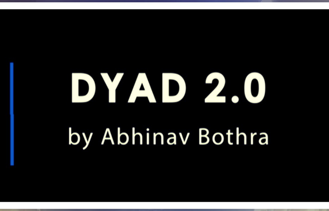 DYAD 2.0 by Abhinav Bothra video DOWNLOAD
