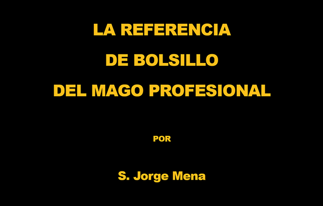 La Referencia de Bolsillo del Mago Profesional por S. Jorge Mena eBook DOWNLOAD