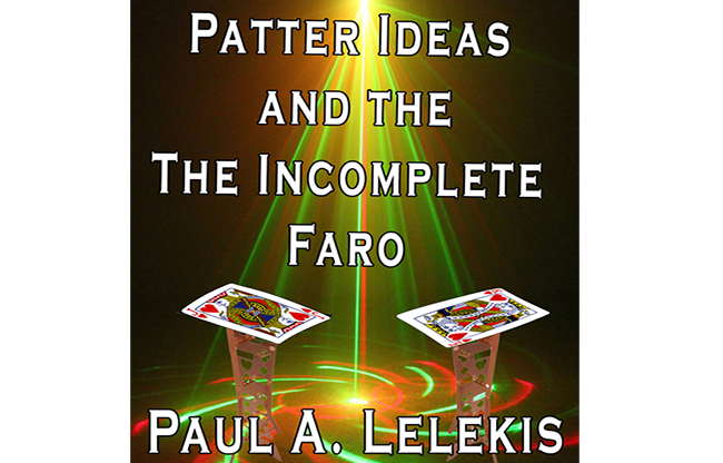 Patter Ideas and The Incomplete Faro by Paul A. Lelekis  eBook DOWNLOAD
