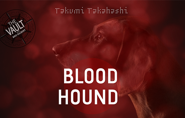 The Vault - Blood Hound by Takumi Takahashi video DOWNLOAD
