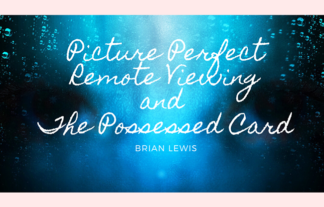 Picture Perfect Remote Viewing & The Possessed Card by Brian Lewis video DOWNLOAD