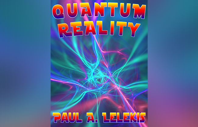 QUANTUM REALITY! by Paul A. Lelekis Mixed Media DOWNLOAD
