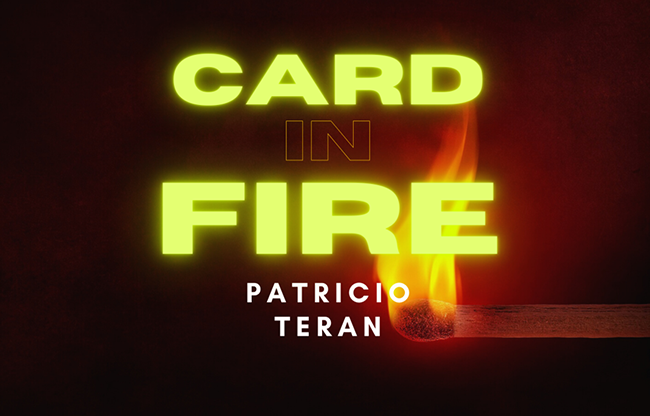 Card in Fire by Patricio Teran video DOWNLOAD