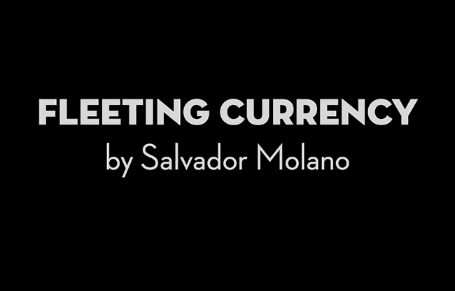Fleeting Currency by Salvador Molano video DOWNLOAD