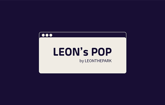 Leon's POP by LEONTHEPARK video DOWNLOAD