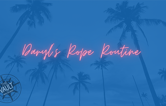 The Vault - Daryl's Rope Routine video DOWNLOAD