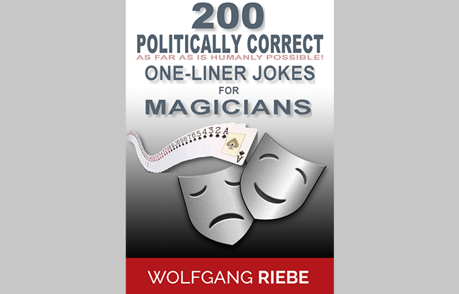 200 POLITICALLY CORRECT One-Liner Jokes for Magicians by Wolfgang Riebe eBook DOWNLOAD