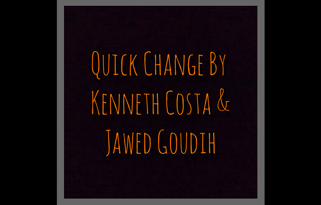 Quick Change by Kenneth Costa & Jawed Goudih video DOWNLOAD