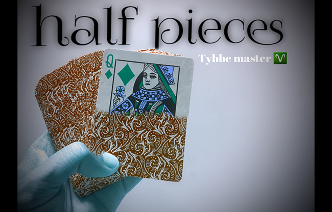 Half Pieces by Tybbe master video DOWNLOAD