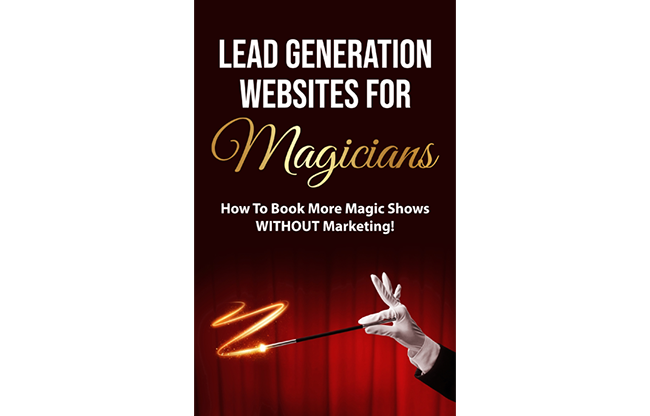 Lead Generation Websites for Magicians by Tim Piccirillo eBook DOWNLOAD