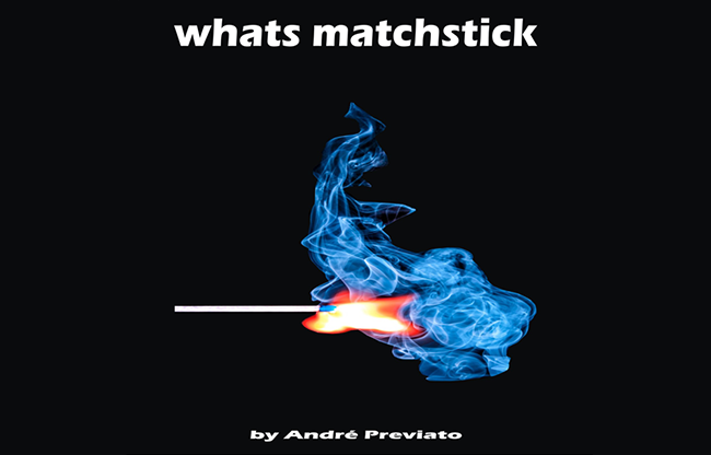 Whats Matchstick by André Previato video DOWNLOAD