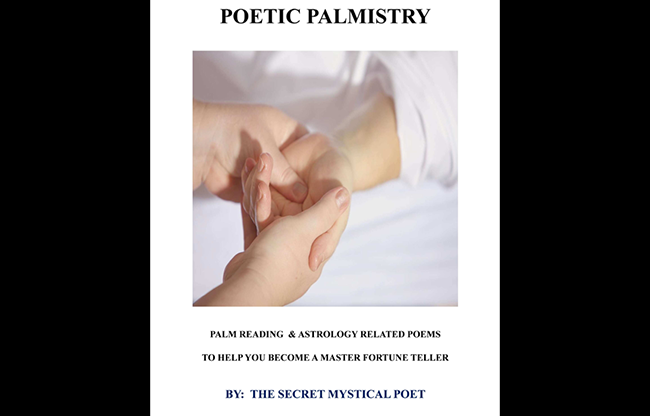 POETIC PALMISTRY - PALM READING & ASTROLOGY RELATED POEMS TO HELP YOU BECOME A MASTER FORTUNE TELLER by THE SECRET MYSTICAL POET & JONATHAN ROYLE eBook DOWNLOAD