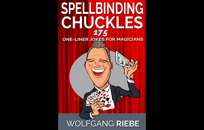 Spellbinding Chuckles: 175 One-Liner Jokes for Magicians by Wolfgang Riebe ebook DOWNLOAD
