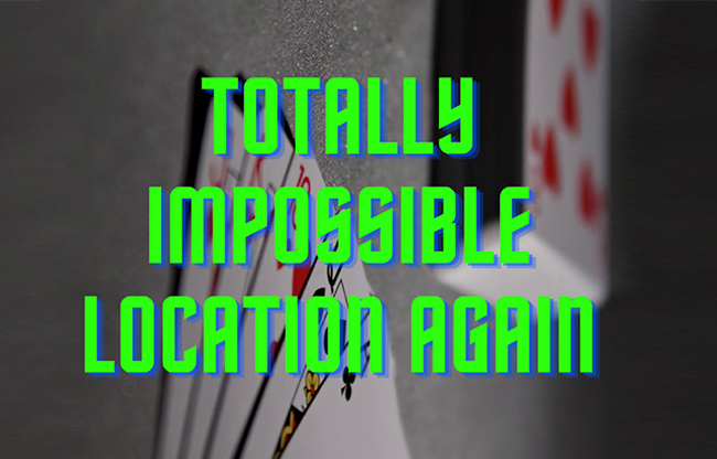 Totally Impossible Location Again (video and PDF) by Unnamed Magician video DOWNLOAD