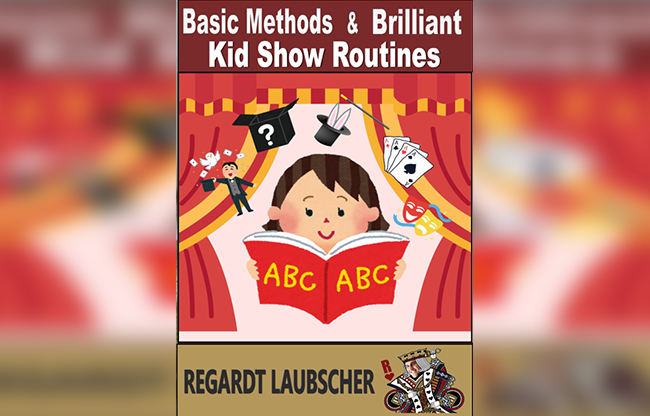 Basic Methods & Brilliant Kids show Routines by Regardt Laubscher eBook DOWNLOAD